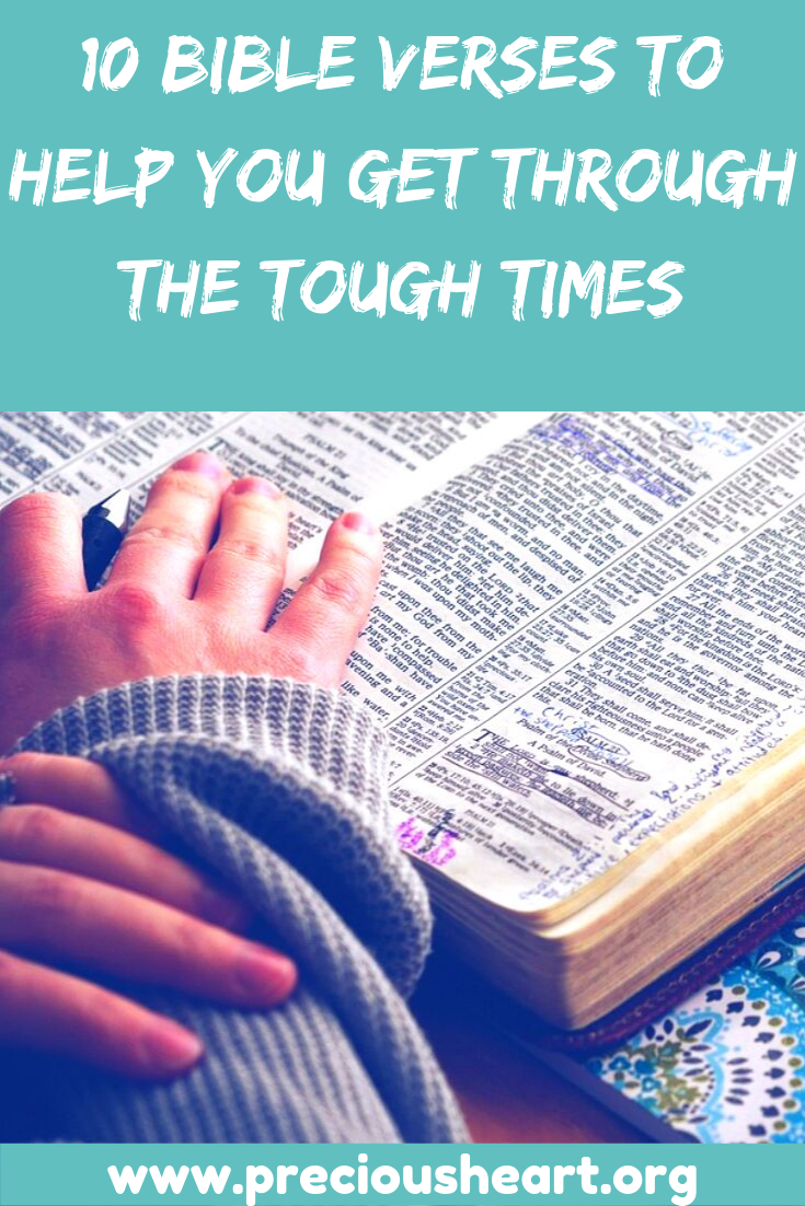 10 Bible Verses to Help You Get Through the Tough Times, bible study, verses, scripture, passage