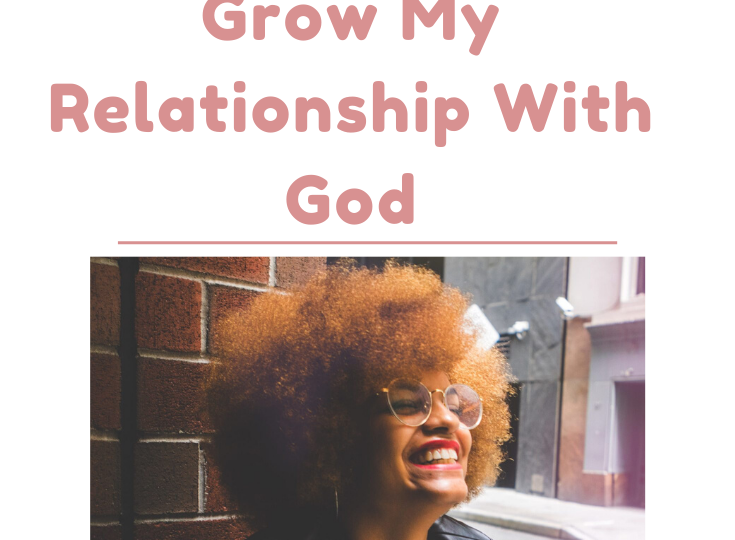 How Being Intentional Help Grow My Relationship With God