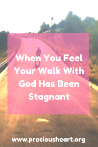 When You Feel Your Walk with God Has Been Stagnant