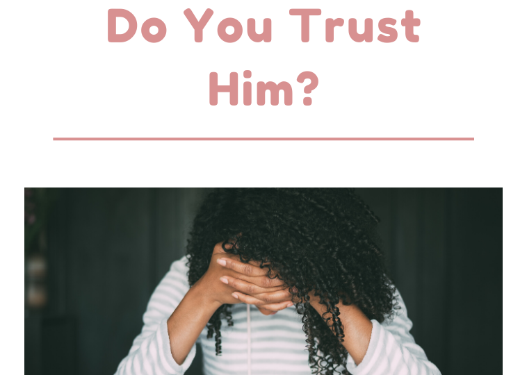 God’s got a Plan For You. Do You Trust Him?