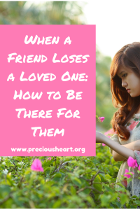 When a Friend Loses a Loved One_ How to Be There For Them